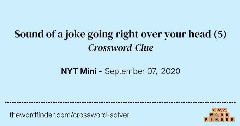 Sound of a joke going right over your head crossword clue image