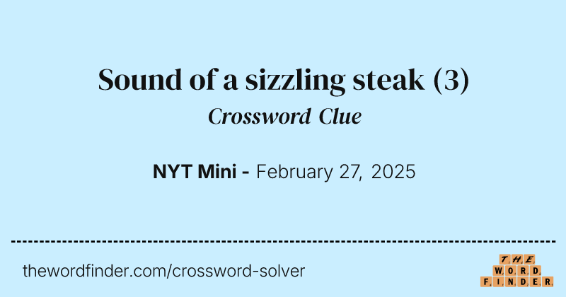 Sound of a sizzling steak crossword clue image
