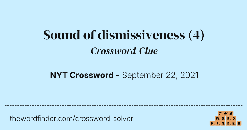 Sound of dismissiveness crossword clue image