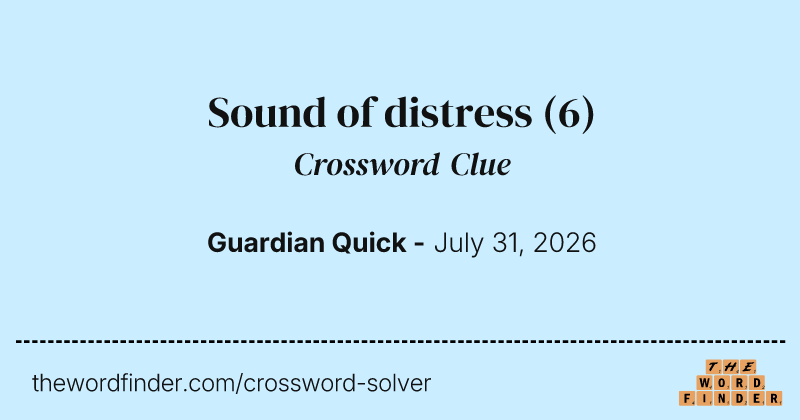 Sound of distress crossword clue image