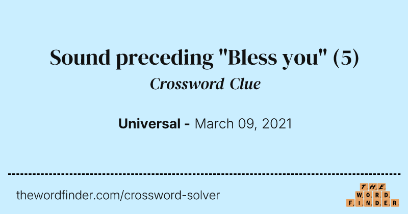 Sound preceding "Bless you" crossword clue image