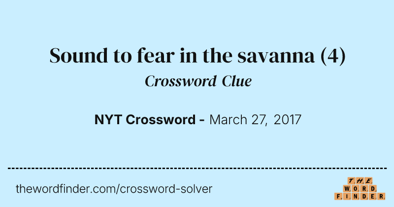 Sound to fear in the savanna crossword clue image