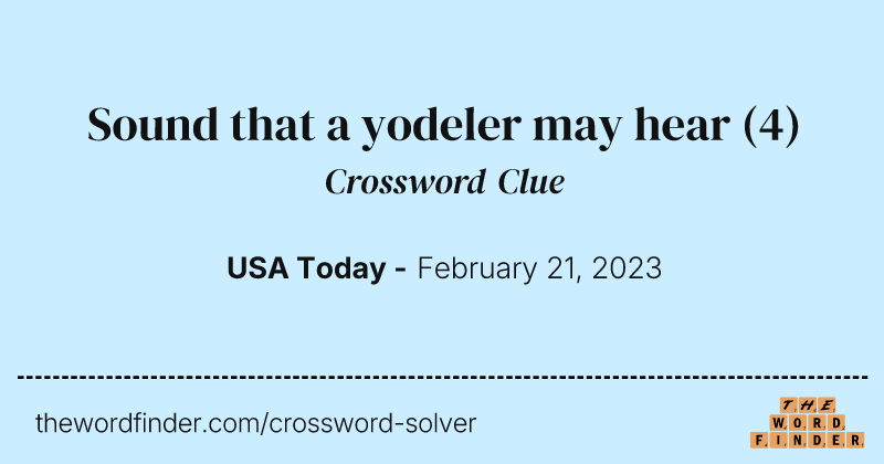 Sound that a yodeler may hear crossword clue image