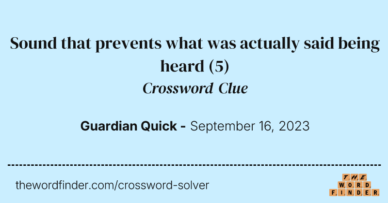 Sound that prevents what was actually said being heard crossword clue image