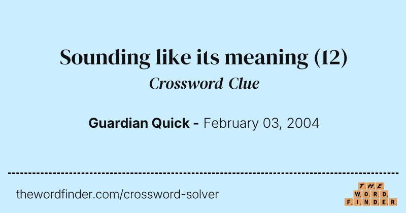 Sounding like its meaning crossword clue image