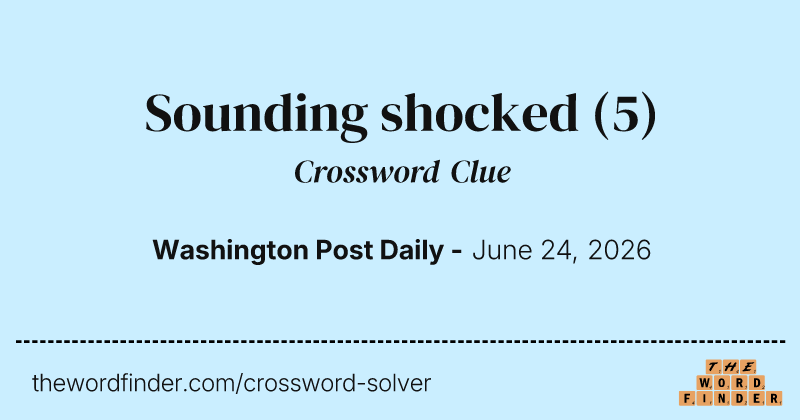 Sounding shocked crossword clue image