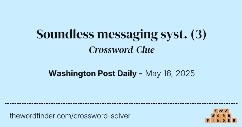 Soundless messaging syst. crossword clue image