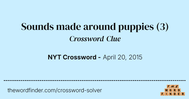 Sounds made around puppies crossword clue image