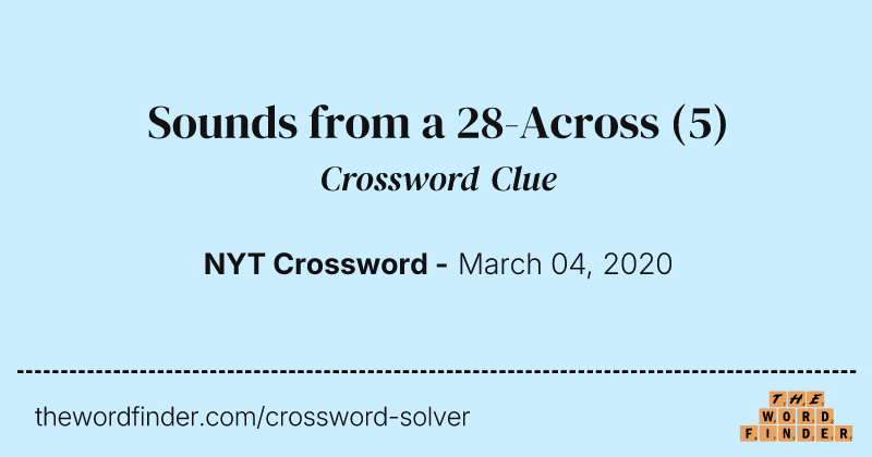 Sounds from a 28-Across crossword clue image