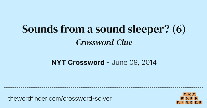 Sounds from a sound sleeper? crossword clue image