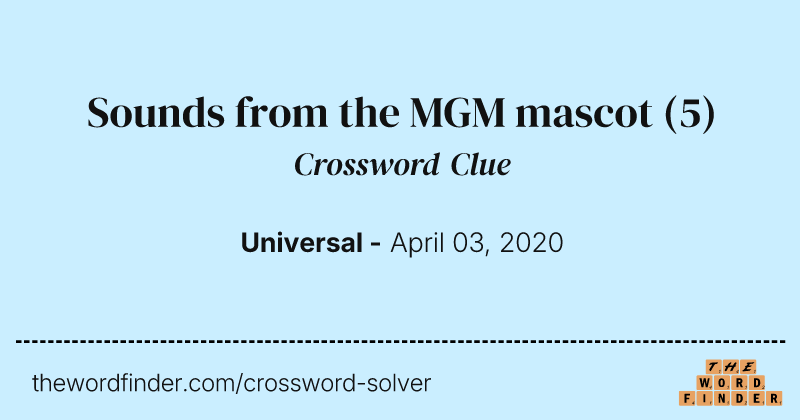 Sounds from the MGM mascot crossword clue image