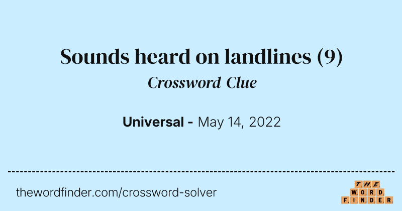Sounds heard on landlines crossword clue image