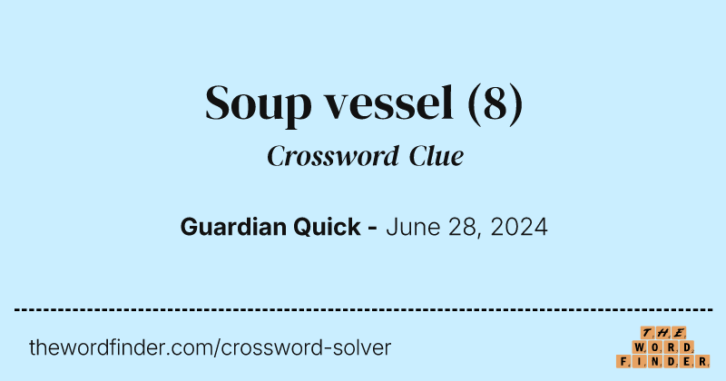 Soup vessel crossword clue image
