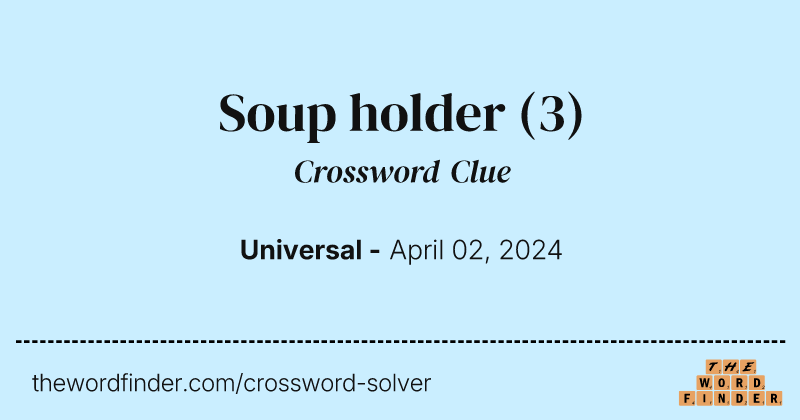 Soup holder crossword clue image