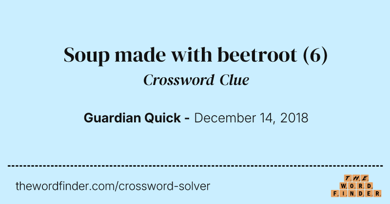 Soup made with beetroot crossword clue image