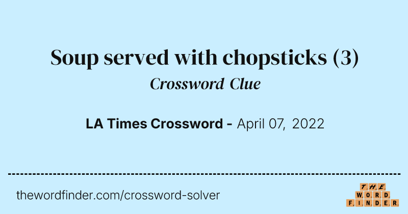Soup served with chopsticks crossword clue image