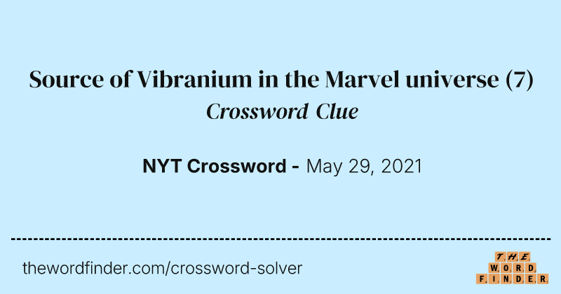Source of Vibranium in the Marvel universe crossword clue image