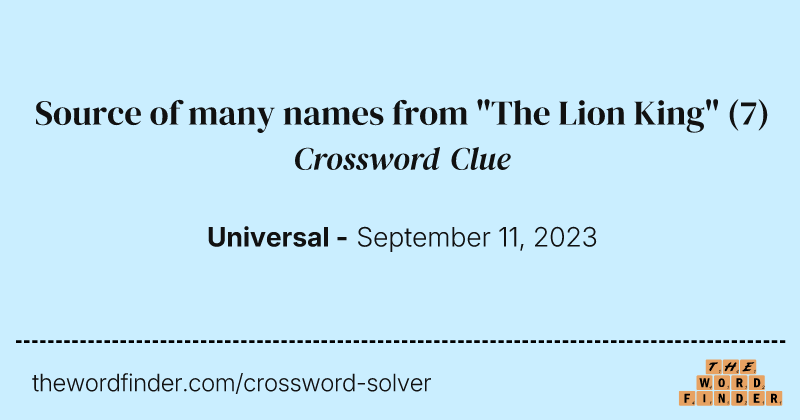 Source of many names from "The Lion King" crossword clue image