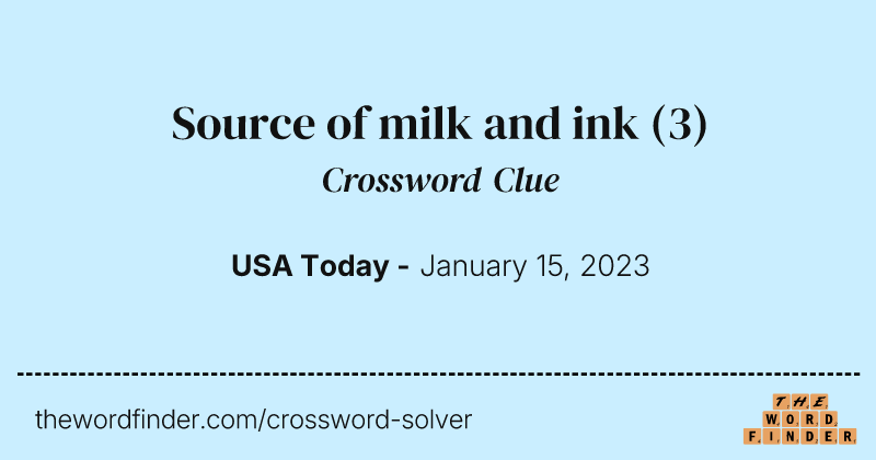 Source of milk and ink crossword clue image