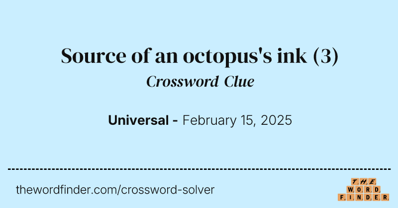 Source of an octopus's ink crossword clue image