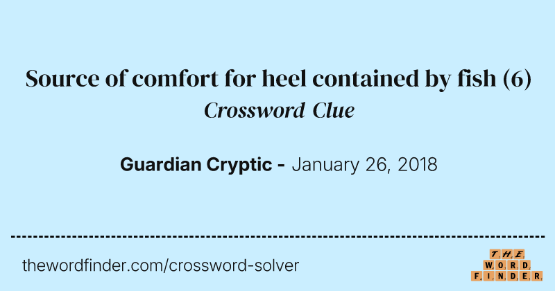 Source of comfort for heel contained by fish crossword clue image