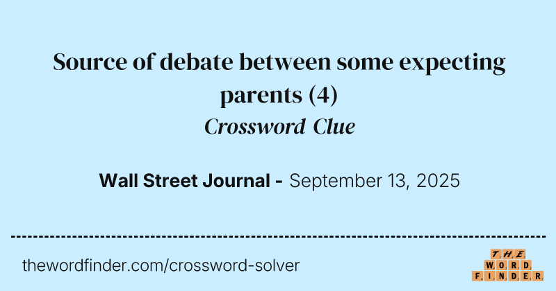 Source of debate between some expecting parents crossword clue image