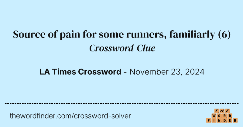 Source of pain for some runners, familiarly crossword clue image