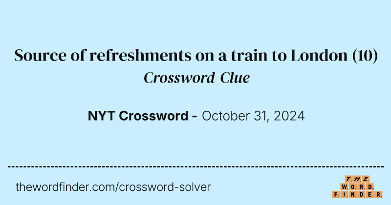 Source of refreshments on a train to London crossword clue image