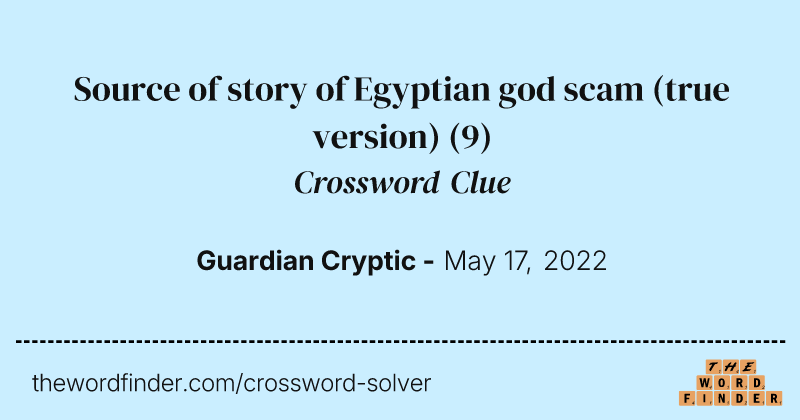Source of story of Egyptian god scam (true version) crossword clue image
