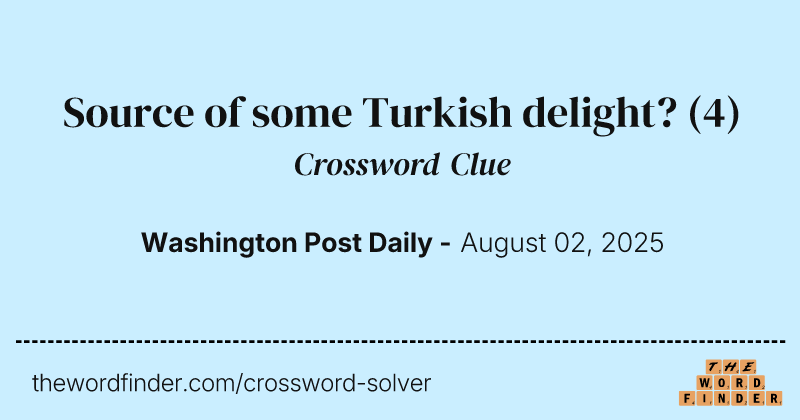 Source of some Turkish delight? crossword clue image