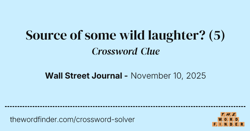 Source of some wild laughter? crossword clue image
