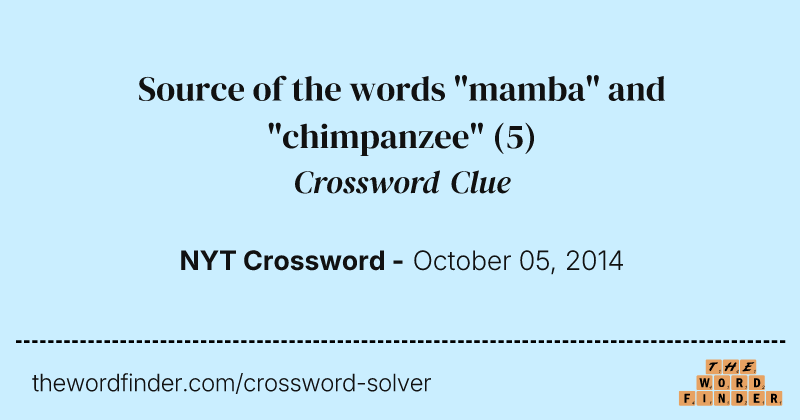 Source of the words "mamba" and "chimpanzee" crossword clue image