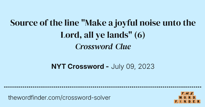 Source of the line "Make a joyful noise unto the Lord, all ye lands" crossword clue image