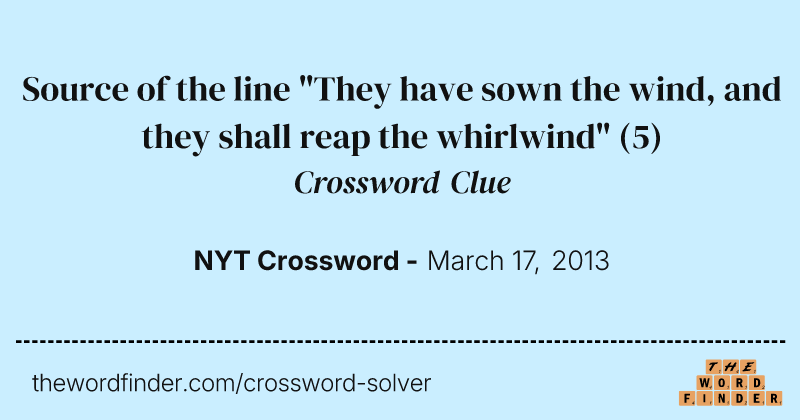 Source of the line "They have sown the wind, and they shall reap the whirlwind" crossword clue image