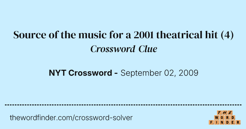 Source of the music for a 2001 theatrical hit crossword clue image