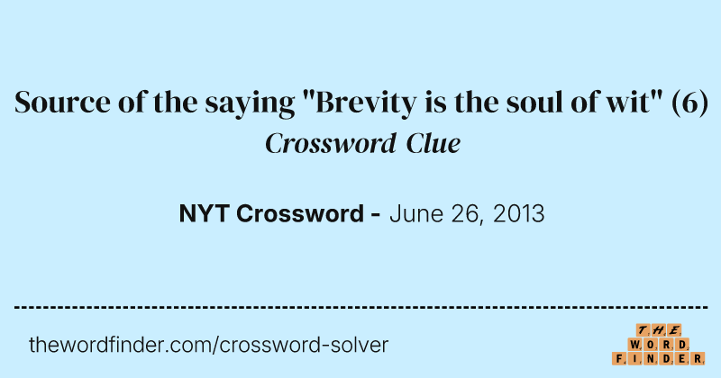 Source of the saying "Brevity is the soul of wit" crossword clue image