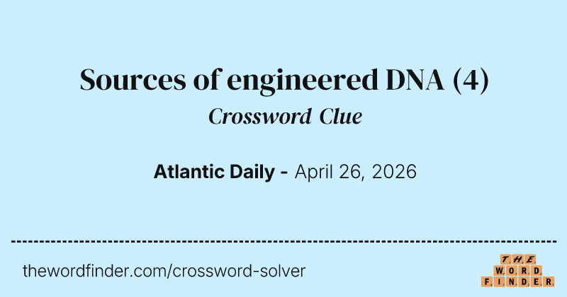 Sources of engineered DNA crossword clue image