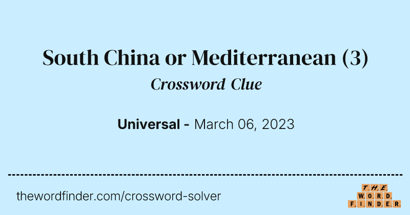 South China or Mediterranean crossword clue image
