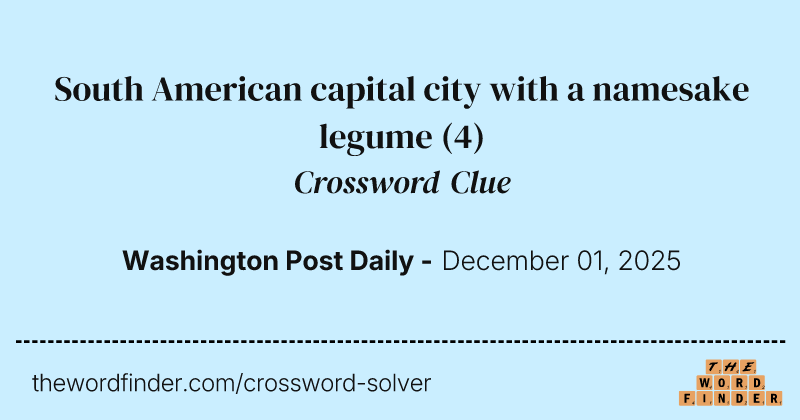 South American capital city with a namesake legume crossword clue image