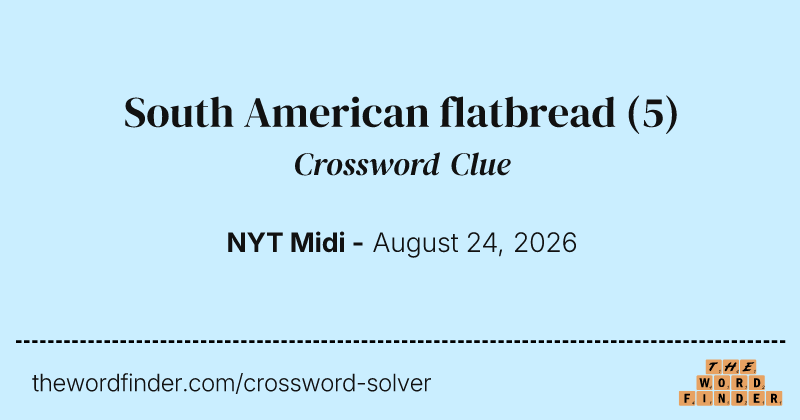 South American flatbread crossword clue image