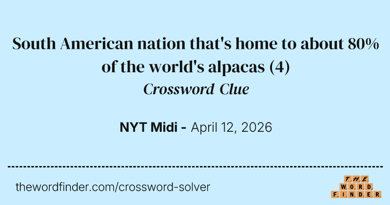 South American nation that's home to about 80% of the world's alpacas crossword clue image
