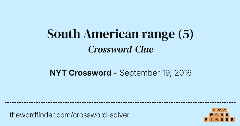 South American range crossword clue image