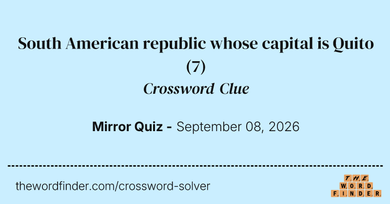 South American republic whose capital is Quito crossword clue image