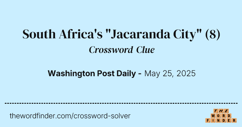 South Africa's "Jacaranda City" crossword clue image
