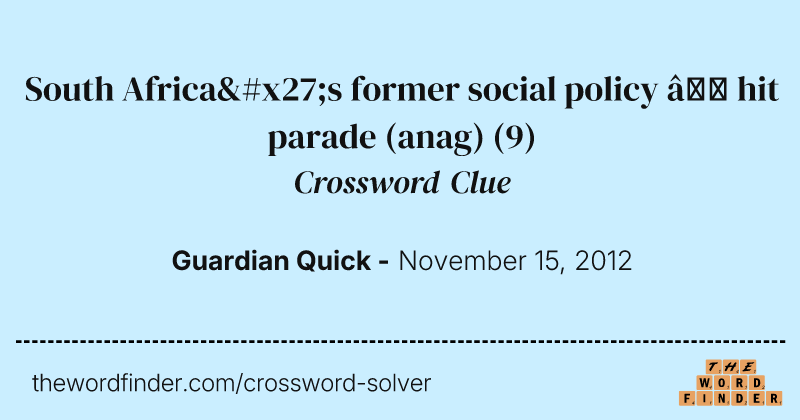 South Africa's former social policy — hit parade (anag) crossword clue image