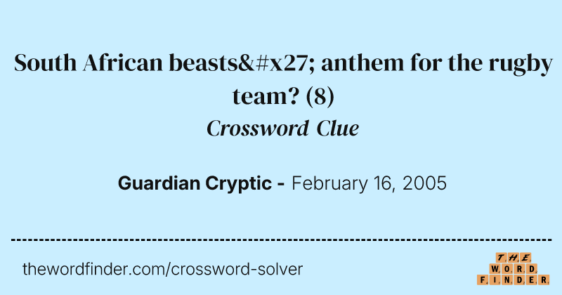 South African beasts' anthem for the rugby team? crossword clue image