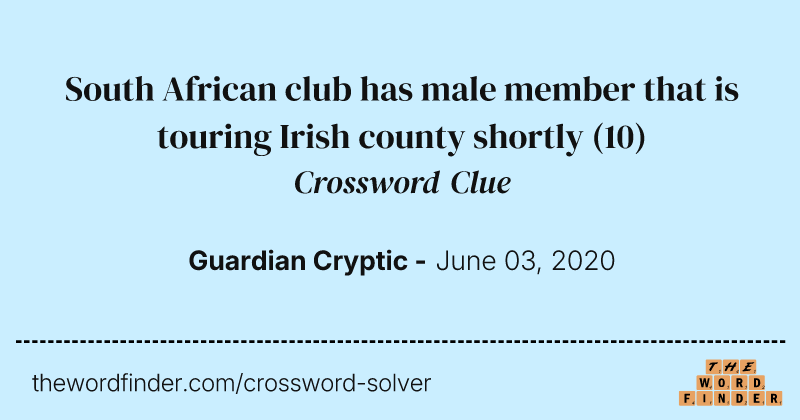 South African club has male member that is touring Irish county shortly crossword clue image