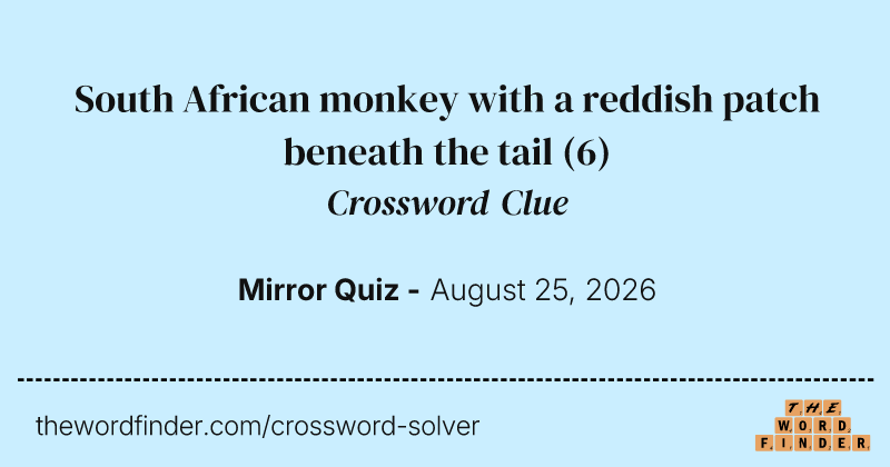 South African monkey with a reddish patch beneath the tail crossword clue image