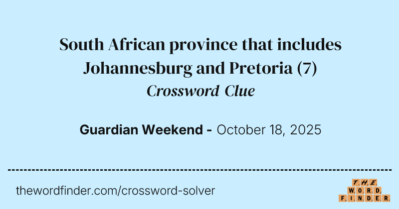 South African province that includes Johannesburg and Pretoria crossword clue image