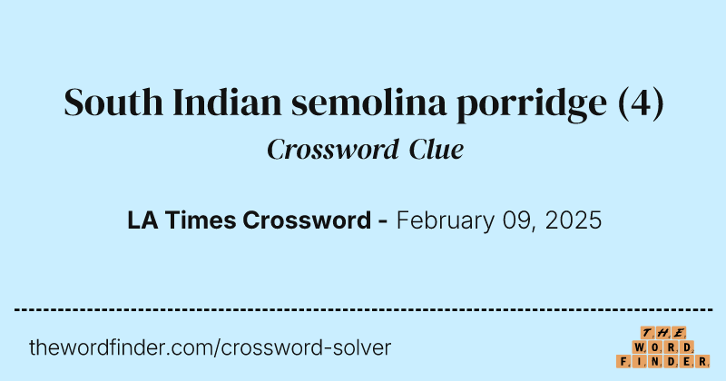 South Indian semolina porridge crossword clue image